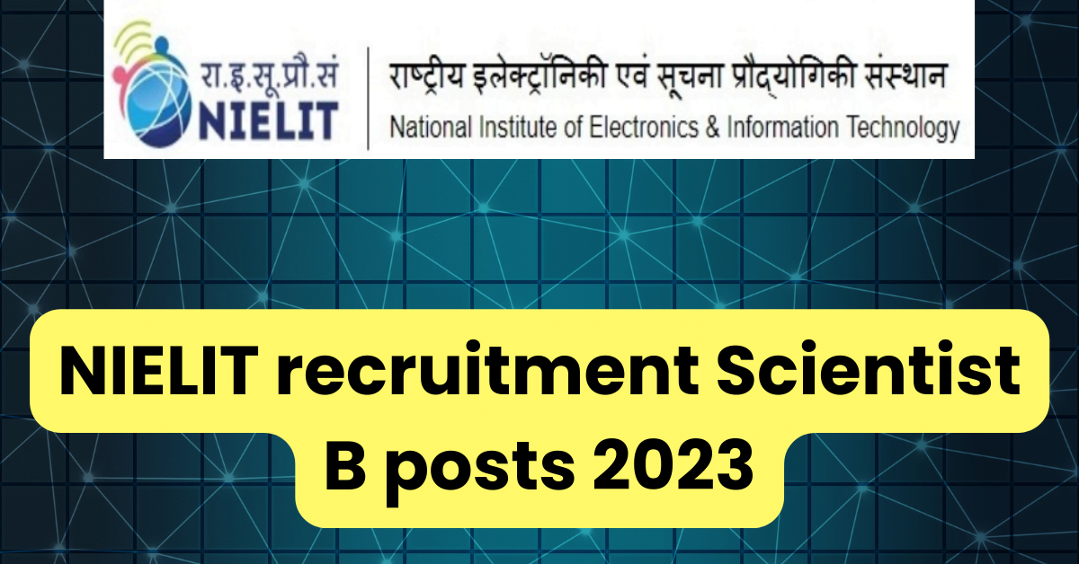 NIELIT Recruitment Scientist B Posts 2023 Apply Now Best Job